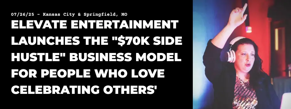 ELEVATE ENTERTAINMENT LAUNCHES THE 70K SIDE HUSTLE BUSINESS MODEL FOR PEOPLE WHO LOVE CELEBRATING OTHERS 1